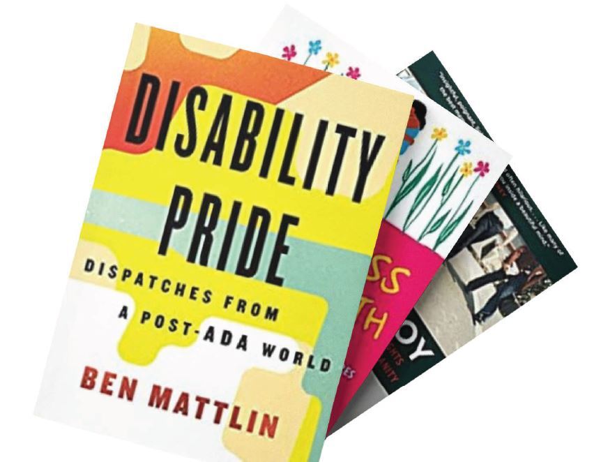 Picture of my three books arrayed fan-style. On top is DISABILITY PRIDE.