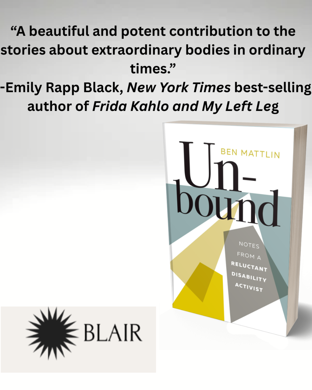 A-beautiful-and-potent-contribution-to-the-stories-about-extraordinary-bodies-in-ordinary-time-----Emily-Rapp-Black--New-York-Times-best-selling-author-of-Frida-Kahlo-and-My-Left-Leg.png